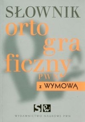 Słownik ortograficzny PWN z wymową - Kubiak-Sokół Aleksandra