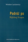 Podróż po Błękitnej Kropce Wiesław Lachiewicz