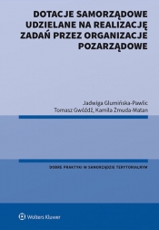 Dotacje samorządowe udzielane na realizację zadań przez organizacje pozarządowe - Żmuda-Matan Kamila, Gwóźdź Tomasz, Glumińska-Pawlic Jadwiga
