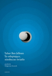 To oślepiające, nieobecne światło IV wydanie - Tahar Ben Jelloun