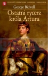 Ostatni rycerz króla Artura  Bidwell George