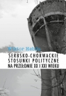 Serbsko-chorwackie stosunki polityczne na przełomie XX i XXI wieku