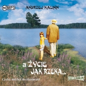 A życie jak rzeka (Audiobook) - Andrzej Kalinin