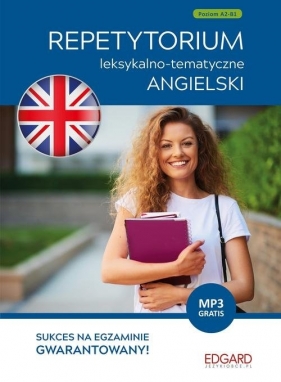 Angielski Repetytorium leksykalno-tematyczne A2-B1 - Joanna Szyke, Berenika Wilczyńska