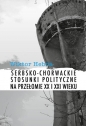 Serbsko-chorwackie stosunki polityczne na przełomie XX i XXI wieku - Hebda Wiktor