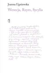 Wenecja, Rzym, Sycylia - Joanna Ugniewska