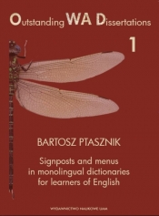 Signposts and menus in monolingual dictionaries for learners of English - Ptasznik Bartosz