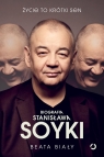 Życie to krótki sen. Biografia Stanisława Soyki Beata Biały