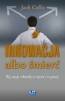 Innowacja albo śmierć