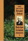 Bywalec zieleni. Bolesław Leśmian Łopuszański Piotr
