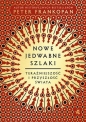 Nowe jedwabne szlaki - Peter Frankopan