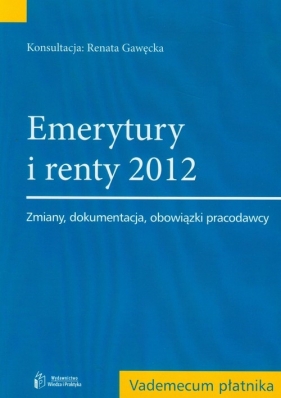 Emerytury i renty 2012 - Gawęcka Renata