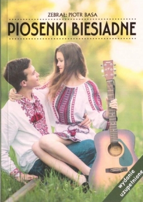 Piosenki biesiadne - Piotr Basa
