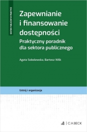 Zapewnianie i finansowanie dostępności. Praktyczny poradnik dla sektora publicznego