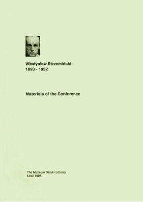 Materials of the Conference. Władysław Strzemiński - Opracowanie zbiorowe