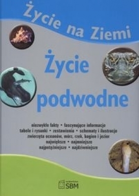 Życie na ziemi Życie podwodne - Wójcik Elżbieta (red.)