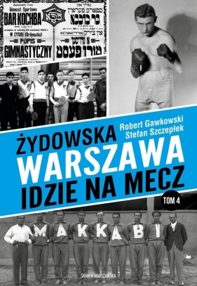 Żydowska Warszawa idzie na mecz - Robert Gawkowski, Stefan Szczepłek