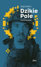 Dzikie Pole. Kontrofensywa - Olga Solarz