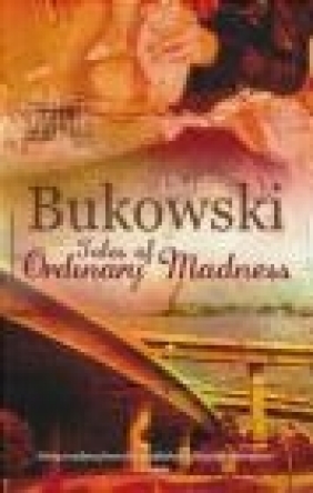 Tales of Ordinary Madness Charles Bukowski