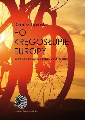 Po kręgosłupie Europy. - Dariusz Lipiński