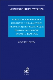 Publicznoprawne kary pieniężne o charakterze prewencyjnym stanowiące źródło dochodów budżetu państwa - Wojciech Bożek