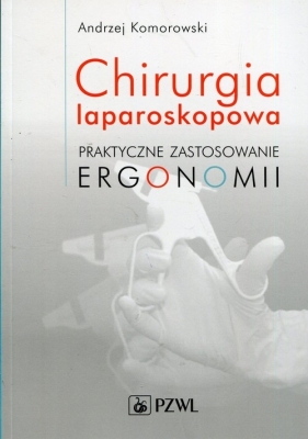 Chirurgia laparoskopowa - Komorowski Andrzej