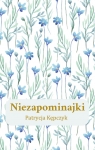 Niezapominajki Kępczyk Patrycja