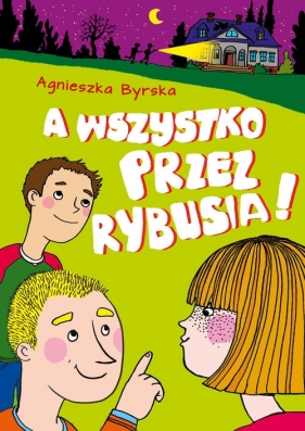 A wszystko przez Rybusia - Byrska Agnieszka