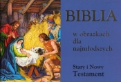 Biblia w obrazkach dla najmłodszych niebieska. Stary i Nowy Testament - Praca zbiorowa