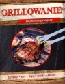 Grillowanie. Najlepsze przepisy Opracowanie zbiorowe