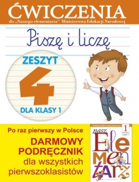 Piszę i liczę. Zeszyt 4 dla klasy 1. Ćwiczenia do `Naszego Elementarza` (MEN) - Anna Wiśniewska