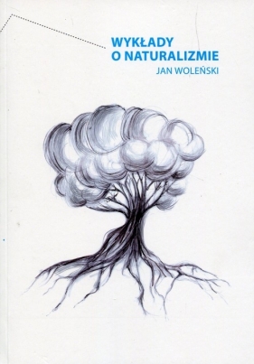 Wykłady o naturalizmie - Jan Woleński