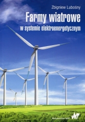 Farmy wiatrowe w systemie elektroenergetycznym - Lubośny Zbigniew