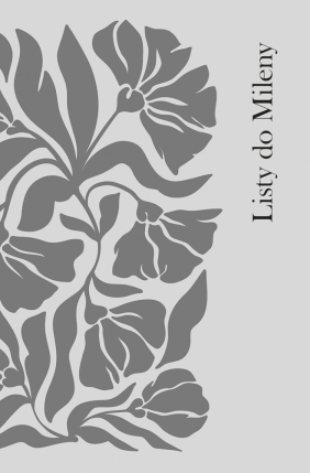 Listy do Mileny - Elżbieta Ptaszyńska-Sadowska, Franz Kafka