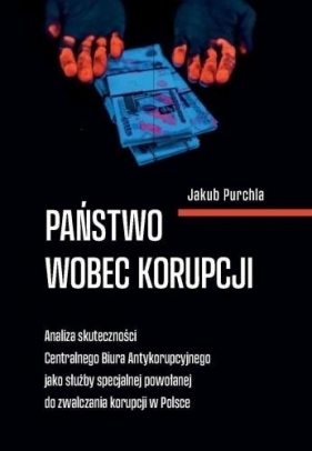 Państwo wobec korupcji - Jakub Purchla