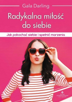 Radykalna miłość do siebie - Gala Darling