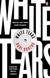 White Tears - Hari Kunzru