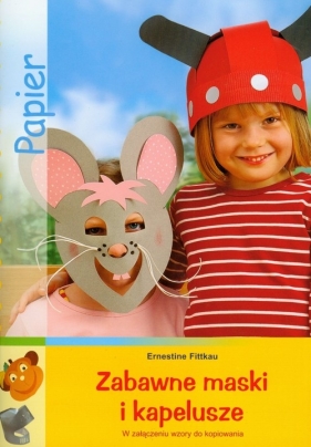 Zabawne maski i kapelusze - Fittkau Ernestine