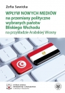  Wpływ nowych mediów na przemiany polityczne wybranych państw Bliskiego