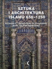 Sztuka i architektura Islamu 650-1250 - Ettinghausen Richard, Grabar Oleg, Jenkins-Madina Marilyn