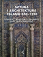 Sztuka i architektura Islamu 650-1250 - Oleg Grabar, Marilyn Jenkins-Madina, Richard Ettinghausen