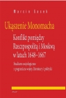 Ukąszenie Monomacha. Konflikt pomiędzy... Marcin Gacek