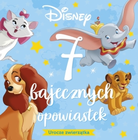 Disney. 7 bajecznych opowiastek. Urocze zwierzątka - Praca zbiorowa