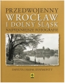  Przedwojenny Wrocław i Dolny ŚląskNajpiękniejsze fotografie.