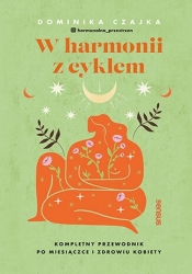 W harmonii z cyklem. - Dominika Czajka