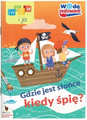 Wiem i ja. Wodą malowane. Gdzie jest słońce.. - Opracowanie zbiorowe