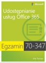 Egzamin 70-347 Udostępnianie usług Office 365 Orin Thomas