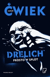 Drelich. Prosto w splot - Jakub Ćwiek