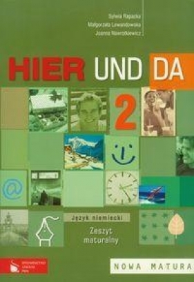 Hier und da 2 Zeszyt maturalny - Sylwia Rapacka, Małgorzata Lewandowska, Joanna Nawrotkiewicz