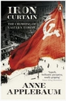 Iron Curtain The Crushing of Eastern Europe 1944-56 Anne Applebaum